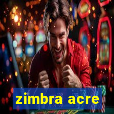 zimbra acre